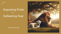 Exposing Pride & Defeating Fear