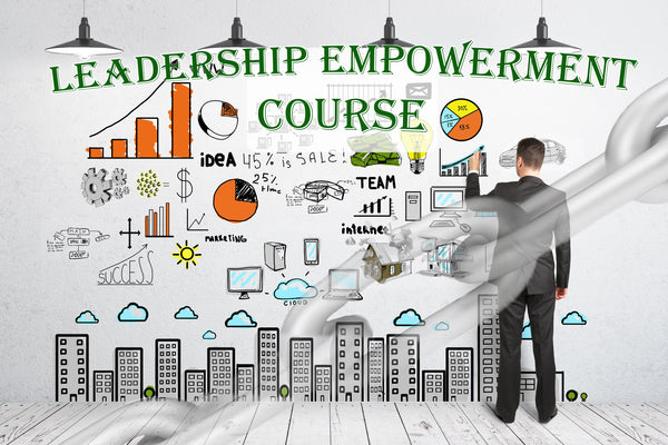 Leadership Empowerment Course - Empowering you to lead your team!